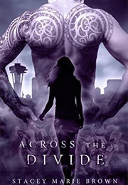 Across the Divide (Stacey Marie Brown)