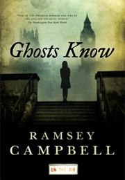 Ghosts Know (Ramsey Campbell)