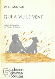 Qui a Vu Le Vent (W.O. Mitchell)