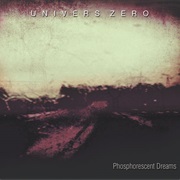 Univers Zero - Phosphorescent Dreams