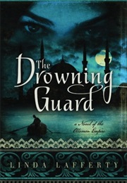 The Drowning Guard (Linda Lafferty)