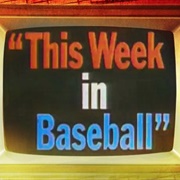 This Week in Baseball
