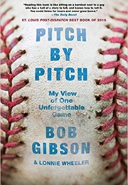 Pitch by Pitch: My View of One Unforgettable Game (Bob Gibson)