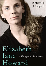 Elizabeth Jane Howard: A Dangerous Innocence (Artemis Cooper)