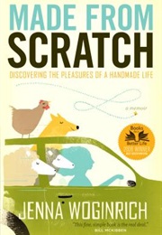 Made From Scratch: Discovering the Pleasures of a Handmade Life (Jenna Woginrich)