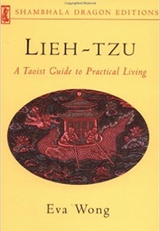 Lieh-Tzu - A Taoist Guide to Practical Living (Eva Wong)