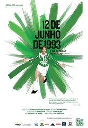 12 De Junho De 1993 - O Dia Da Paixão Palmeirense (2014)