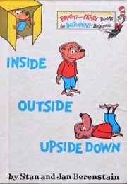 Inside Outside Upside Down (Stan and Jan Berenstain)