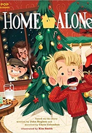 Home Alone: The Classic Illustrated Storybook (Pop Classics) (Kim Smith)