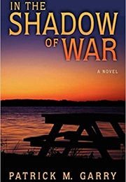 In the Shadow of War (Patrick M. Garry)