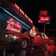 Lee Ann Womack - &quot;The Way I&#39;m Livin&#39;&quot;