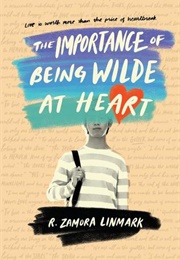 The Importance of Being Wilde at Heart (R. Zamora Linmark)