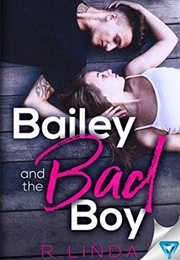 Bailey and the Bad Boy (R. Linda)