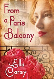 From a Paris Balcony (Ella Carey)