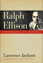 Ralph Ellison: Emergence of Genius (Lawrence Jackson)