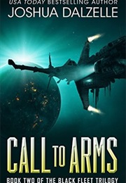 Call to Arms (Black Fleet Trilogy #2) (Joshua Dalzelle)