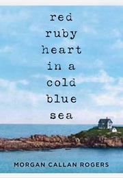 Red Ruby Heart in a Cold Blue Sea. (Morgan Callan Rogers)