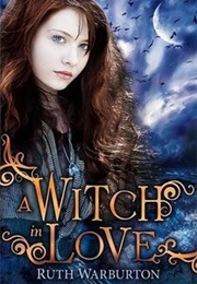 A Witch in Love (Ruth Warburton)