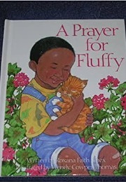 A Prayer for Fluffy (Roxana Faith Sinex)