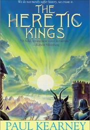 The Heretic Kings (Paul Kearney)