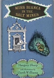 Miss Bianca in the Salt Mines (Margery Sharp)