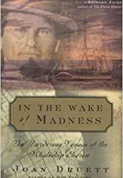 In the Wake of Madness (Joan Druett)