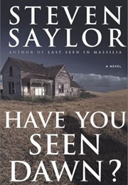 Have You Seen Dawn? (Steven Saylor)