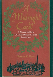 A Midnight Carol: A Novel of How Charles Dickens Saved Christmas (Patricia K. Davis)