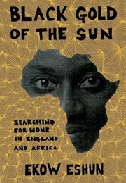 Black Gold of the Sun (Ekow Eshun)