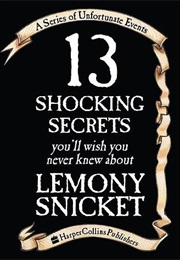 13 Shocking Secrets You&#39;ll Wish You Never Knew About Lemony Snicket (Lemony Snicket)