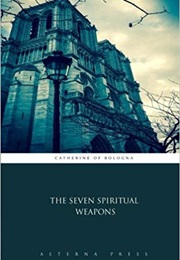 The Seven Spiritual Weapons (Catherine of Bologna)