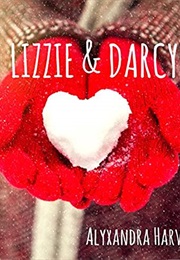 Lizzie &amp; Darcy (Alyxandra Harvey)