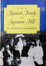 The Roosevelt Family of Sagamore Hill (Hermann Hagedorn)