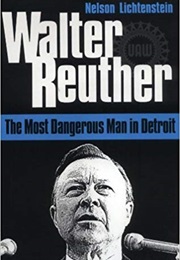 The Most Dangerous Man in Detroit (Nelson Lichtenstein)