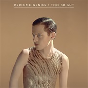 Perfume Genius - &quot;Too Bright&quot;