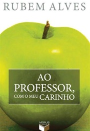 Ao Professor, Com O Meu Carinho (Rubem Alves)