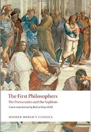 The First Philosophers: The Presocratics and the Sophists (Robin Waterfield)