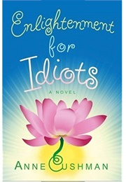 Enlightenment for Idiots (Anne Cushman)