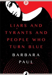 Liars and Tyrants and People Who Turn Blue (Barbara Paul)