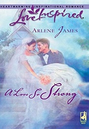 A Love So Strong (Arlene James)