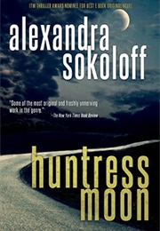 Huntress Moon (Alexandra Sokoloff)