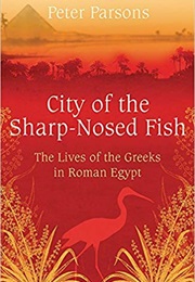 City of the Sharp-Nosed Fish (Peter Parsons)