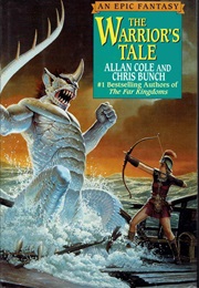 The Warrior&#39;s Tale (Allan Cole &amp; Chris Bunch)