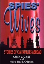 Spies Wives (Karen L. Chiao and Mariellen B. O&#39;Brien)