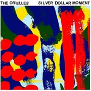 The Orielles - Silver Dollar Moment