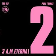 The KLF - 3 A.M. Eternal