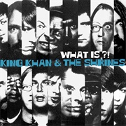 King Khan &amp; the Shrines - What Is?!