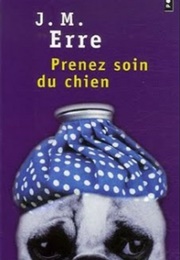 Prenez Soin Du Chien (J.M. Erre)