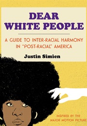 Dear White People (Justin Simien)