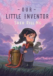 Our Little Inventor (Sher Rill Ng)